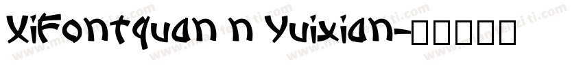 XiFontquan n Yuixian字体转换